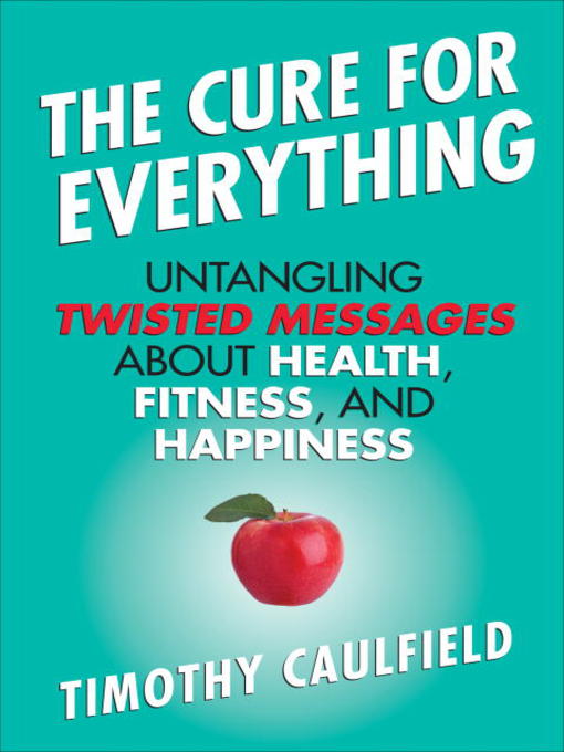 Title details for The Cure for Everything by Timothy Caulfield - Wait list
